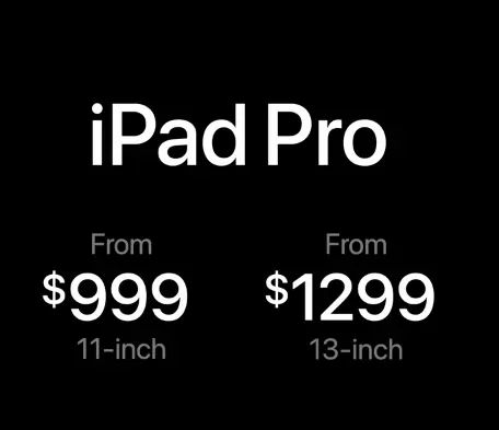 iPad Pro 11吋為999美金、13吋是1299美金